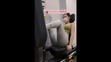 Điều mình thấy vô lý nhất trong phòng gym