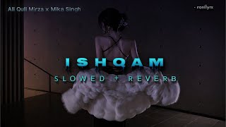 Ishqam (Slowed + Reverb) 💖 | Arabic Bollywood Lofi | Full Song 