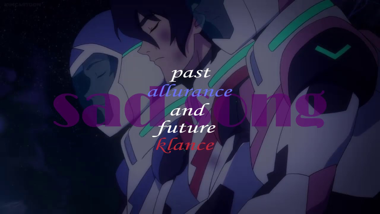 Allurance & Klance AMV - Sad Song
