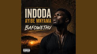 Indoda Ayibe Mnyama Bafowethu