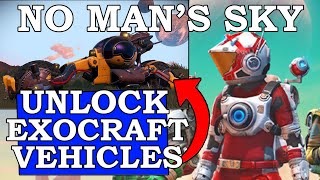 How To Get Exocraft Vehicles In No Man's Sky (NMS Exocrafts beginner Guide)