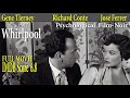 Whirlpool (1950) Otto Preminger | Gene Tierney Richard Conte | Full Movie | IMDB Score 6.8