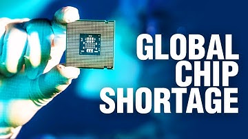 How Does The Global Chip Shortage Affect Everyone