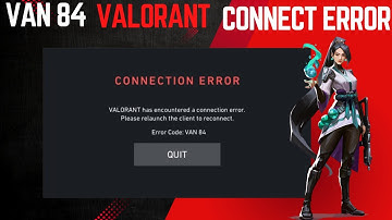 Fix Valorant VAN 84 - Valorant Connection Error  In Windows