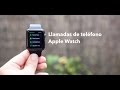 Funcionamiento de la función teléfono del Apple Watch