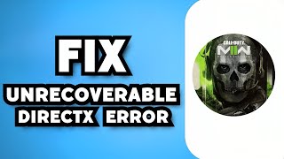 How To Fix MW2 DirectX ERROR Encountered An Unrecoverable Error (2023 Guide)