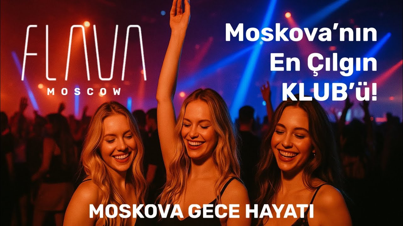 Moskova’nın En Çılgın Gecesi! FLAVA Club’ta Neler Oluyor? 🔥🇷🇺 