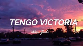 Video thumbnail of "ALEX ZURDO - TENGO VICTORIA (Letra)"