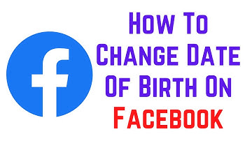 How To Change Date Of Birth On Facebook