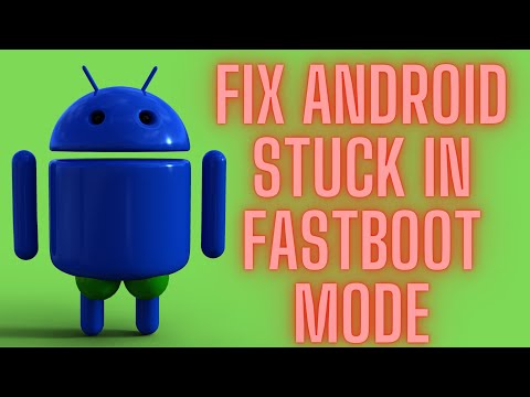 HOW TO FIX ANDROID PHONE STUCK IN FAST BOOT MODE