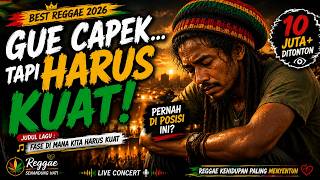 😭 KALAU HARI INI TERASA BERAT, DENGARKAN INI... | Musik Reggae Kehidupan - Reggae Terbaru 2026