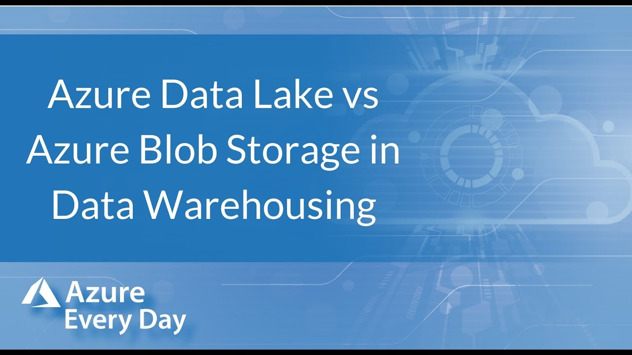 Data Lake Vs Blob Storage In Data Warehousing