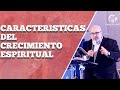 Pastor luis avils caracteristicas del verdadero crecimiento espiritual cdlf