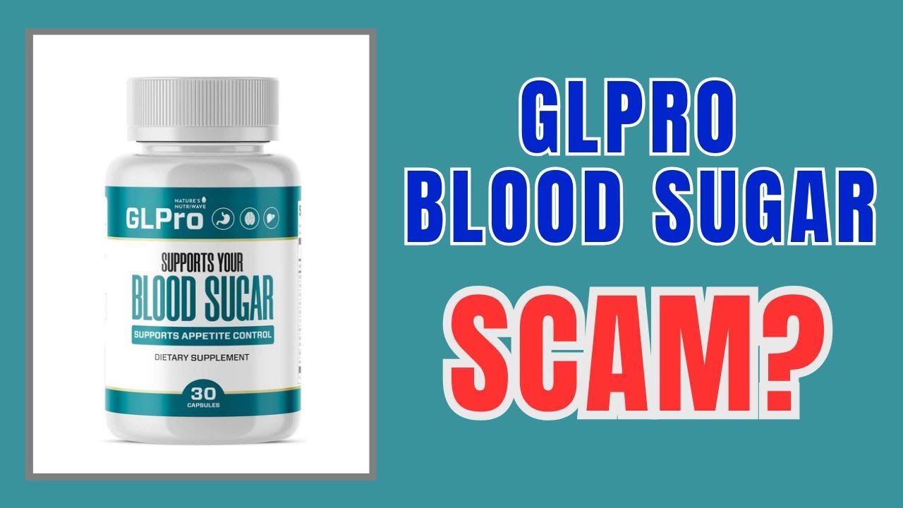 GLPro Blood Sugar Reviews: Is Legit Product or Scam?