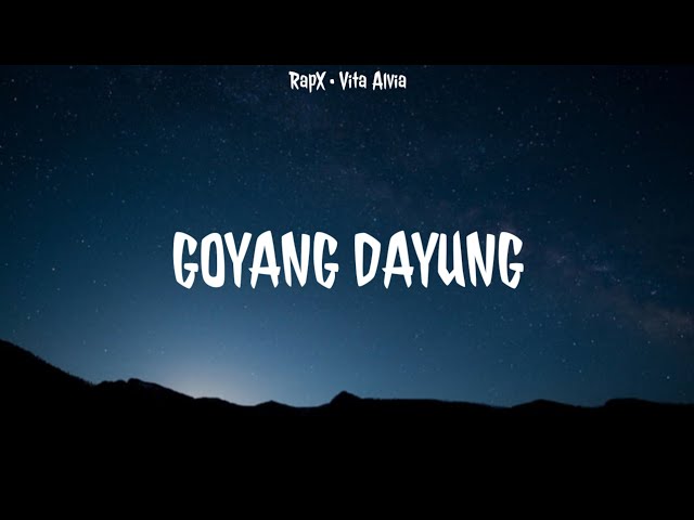 Vita Alvia ft RapX - Goyang Dayong | Lyrics class=
