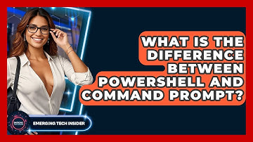 What Is The Difference Between PowerShell And Command Prompt? - Emerging Tech Insider