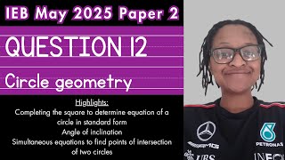 IEB May 2025 Paper 2, Question 12 [Grade 12 Mathematics] | Circle geometry