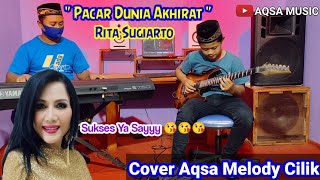 Pacar Dunia Akhirat - Rita Sugiarto - Cover Aqsa Melody Cilik feat Ayah'e Aqsa