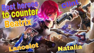 The 3 Best Heroes To Counter Beatrix In Mobile Legends