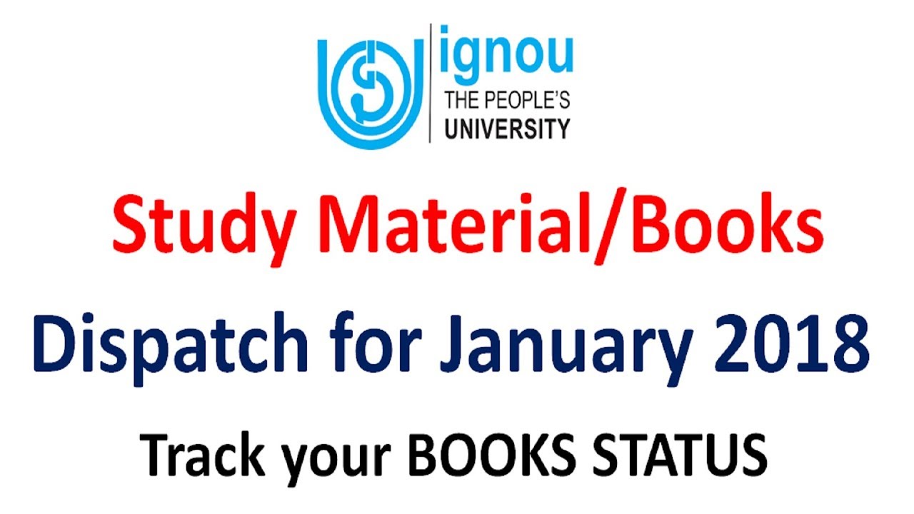 IGNOU STUDY MATERIAL DISPATCH STATUS UPDATED FOR JAN 2018 SESSION