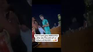 Sam Frank gets ARRESTED after she PULLED UP on N3on’s STALKER Wealth