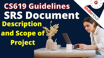 Description and Scope of Project in SRS | Software Requirements Specification | CS619 by SkillsHour