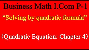 Quadratic equation using quadratic formula Business math I Com part1|How to solve quadratic equation