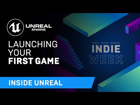 Launching Your First Game | Inside Unreal