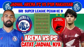 AREMA VS PSM MAKASSAR SCHEDULE - BRI SUPER LEAGUE WEEK 9 - NOTE THE SCHEDULE - AREMA FC LINE UP