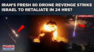 Iran's Fresh 80 Drones, 6 Missiles Revenge Strike| IDF To Retort? Israel To Attack In Next 24 Hrs?