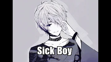 【Nightcore】- Sick Boy (Lyrics) ✔️