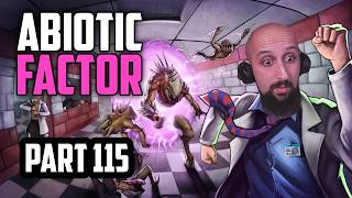 Abiotic Factor — Abiotic Factor | Part 115