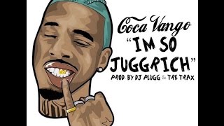 Coca Vango - Im So Jugg Rich