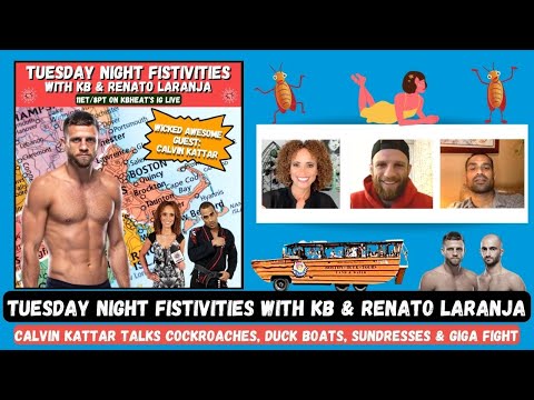 Calvin Kattar Talks Roaches, Duck Boats & Giga On Tuesday Night Fistivities With KB & Renato Laranja