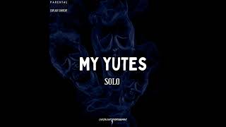 Solo - My Yutes Official Audio