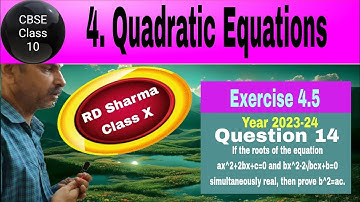 RD Sharma Class 10 EX 4.5 Q 14: If the roots of ax^2+2bx+c=0 and bx^2-2√bcx+b=0 real, prove b^2=ac.