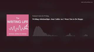 Writing relationships: Jem Calder on I Want You to Be Happy
