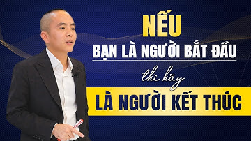 Nếu bạn là người bắt đầu - Thì hãy là người kết thúc | Kỹ năng giao tiếp