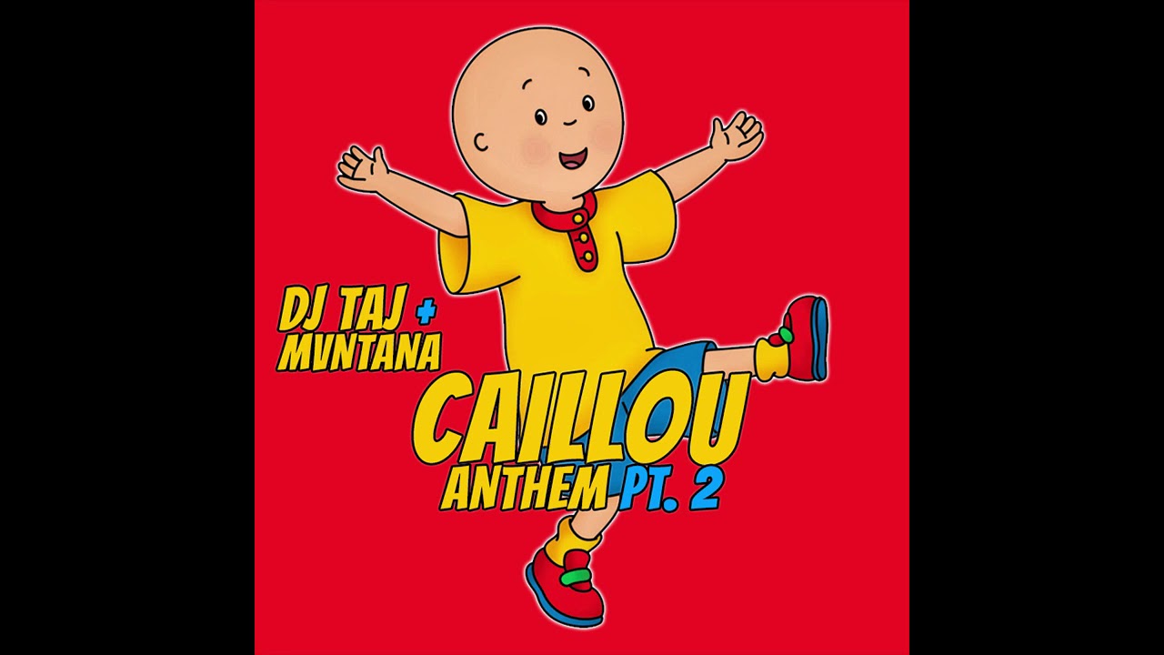 DJ Taj   Caillou Anthem Pt 2 feat Mvntana