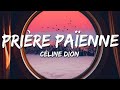 Céline Dion - Prière Païenne Lyrics 🎶