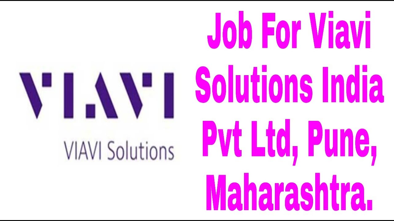 Job For Viavi Solutions India Pvt Ltd, Pune, Maharashtra. YouTube