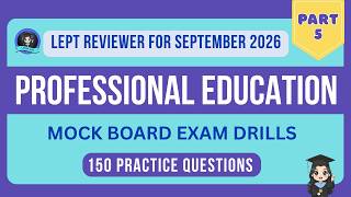 PROFESSIONAL EDUCATION LET REVIEWER 2026 | 150 Questions with Answers | September 2026 LET/LEPT