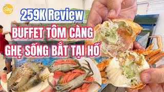 259K Review Buffet Hải Sản KCX Quận 7 | Buffet Giá Rẻ Có Ghẹ Lông, Tôm Càng Tươi Sống Bắt Tại Hồ