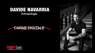 Carne Digitale | Davide Navarria | TEDxSalò