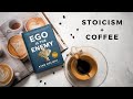 HOW TO CHANGE THE WAY YOU THINK - 3 Concepts That I Use - A Journey Into STOICISM + COFFEE