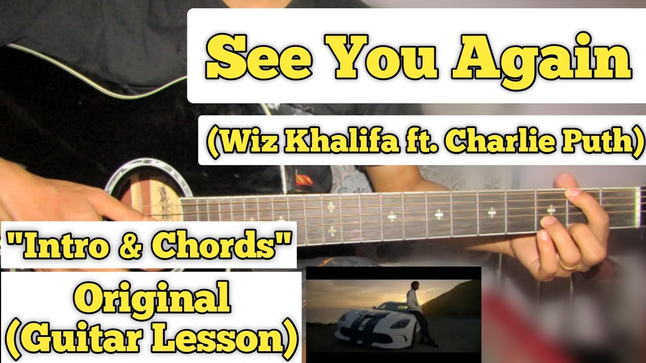 Wiz Khalifa - See You Again Chords Charlie Puth, Fast and Furious