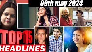 Top 15 Big News of Bollywood | 9th may 2024 | Salman Khan, Deepika Padukone, Bahubali