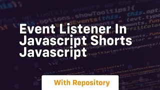 Event listener in javascript shorts javascript