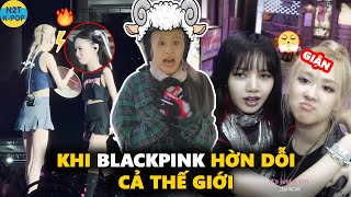 Khi Blackpink hờn dỗi cả thế giới