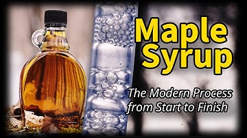 The Modern Maple Syrup Process from Start to Finish